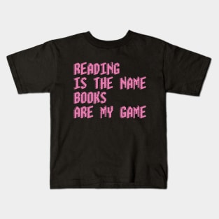 Reading is the name, Books are my game Kids T-Shirt